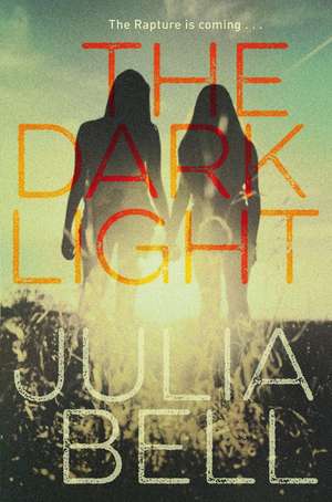 The Dark Light de Julia Bell