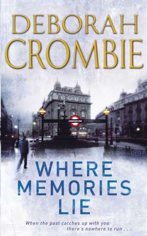 Where Memories Lie de Deborah Crombie