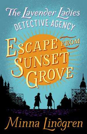 Escape from Sunset Grove de Minna Lindgren