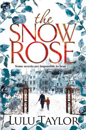 The Snow Rose de Lulu Taylor