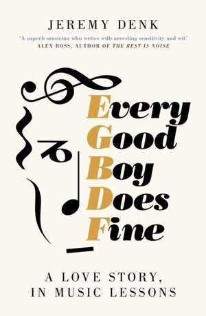 Every Good Boy Does Fine de Jeremy Denk