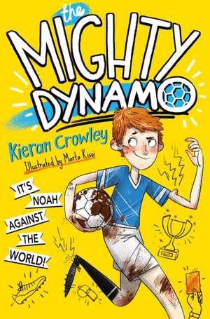 The Mighty Dynamo de Kieran Crowley