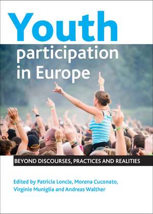 Youth Participation in Europe: Beyond Discourses, Practices and Realities de Patricia Loncle