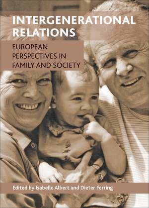 Intergenerational Relations: European Perspectives in Family and Society de Isabelle Albert