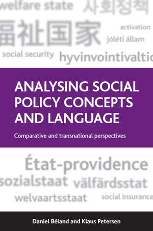 Analysing Social Policy Concepts and Language: Comparative and Transnational Perspectives de Daniel Béland