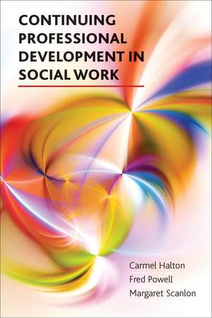 Continuing Professional Development in Social Work de Carmel Halton