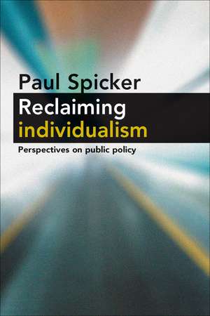 Reclaiming Individualism: Perspectives on Public Policy de Paul Spicker