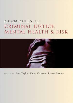 A Companion to Criminal Justice, Mental Health and Risk de Paul Taylor