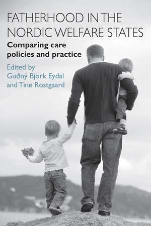 Fatherhood in the Nordic Welfare States: Comparing Care Policies and Practice de Guöný Björk Eydal