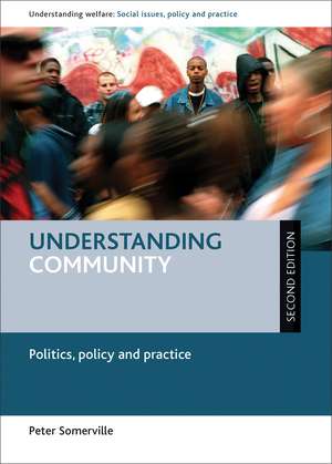 Understanding Community: Politics, Policy and Practice - Second Edition de Peter Somerville