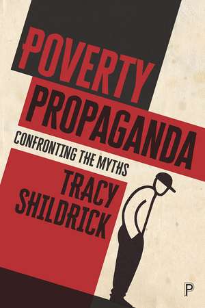 Poverty Propaganda: Confronting the Myths de Tracy Shildrick