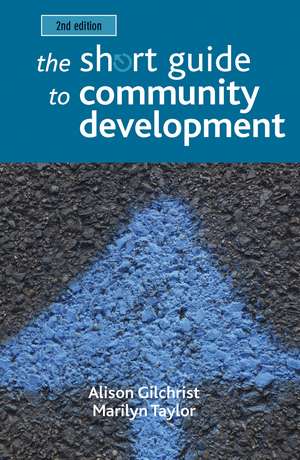 The Short Guide to Community Development: Second Edition de Alison Gilchrist