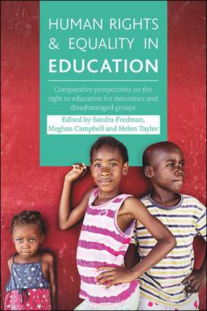 Human Rights and Equality in Education: Comparative Perspectives on the Right to Education for Minorities and Disadvantaged Groups de Sandra Fredman