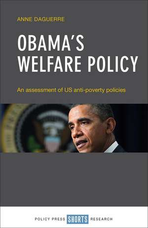 Obama's Welfare Legacy: An Assessment of US Anti-Poverty Policies de Anne Daguerre