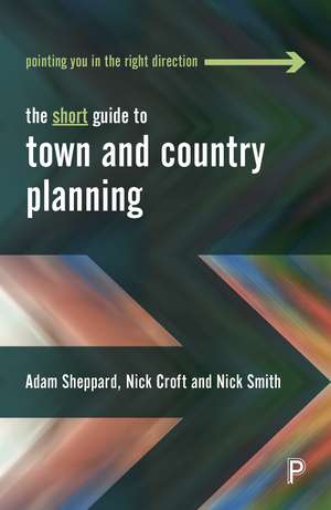 The Short Guide To Town and Country Planning de Adam Sheppard