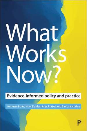 What Works Now?: Evidence-Informed Policy and Practice de Annette Boaz