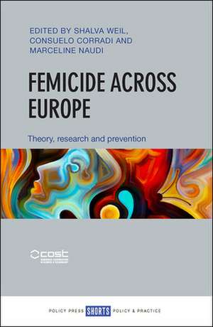 Femicide across Europe: Theory, Research and Prevention de Shalva Weil