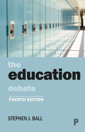 The Education Debate de Stephen J. Ball