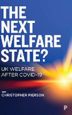 The Next Welfare State? – UK Welfare after COVID–1 9 de C Pierson