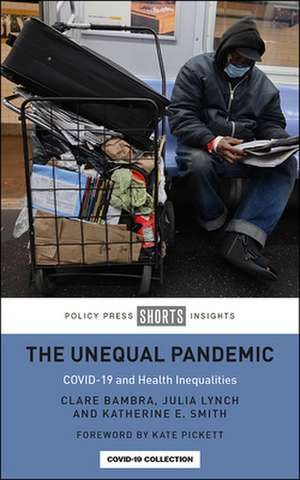 The Unequal Pandemic – COVID–19 and Health Inequal ities de C Bambra