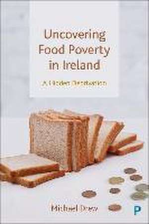 Uncovering Food Poverty in Ireland – A Hidden Depr ivation de M Drew