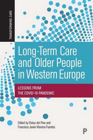 Long–Term Care and Older People in Western Europe – Lessons From the COVID–19 Pandemic de Eloísa Del Pino