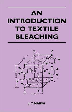 An Introduction to Textile Bleaching de J. T. Marsh