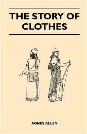 The Story of Clothes de Agnes Allen