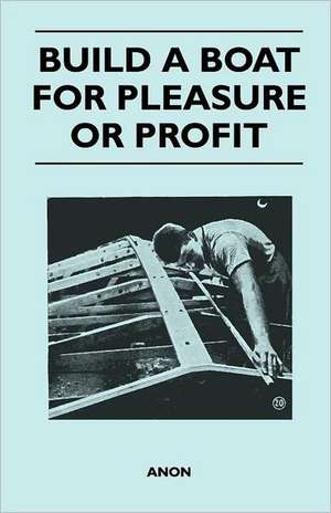 Build a Boat for Pleasure or Profit de Anon