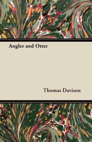 Angler and Otter de Thomas Davison