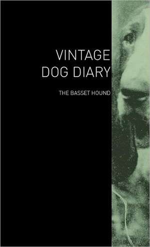 The Vintage Dog Diary - The Basset Hound de various