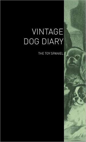 The Vintage Dog Diary - The Toy Spaniel de various