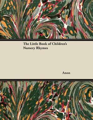 The Little Book of Children's Nursery Rhymes de Anon