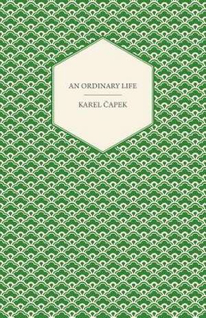 An Ordinary Life de Karel ¿Apek