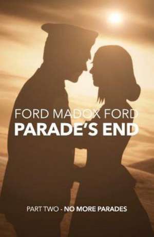 Parade's End - Part Two - No More Parades de Ford Madox Ford