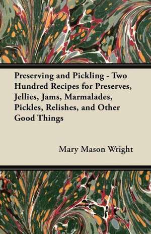 Preserving and Pickling de Mary Mason Wright