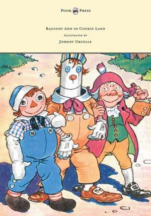 Raggedy Ann in Cookie Land - Illustrated by Johnny Gruelle de Johnny Gruelle