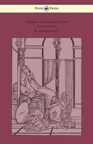 Grimm's Household Tales - Edited and Partly Translated Anew by Marian Edwardes - Illustrated by R. Anning Bell de Brothers Grimm