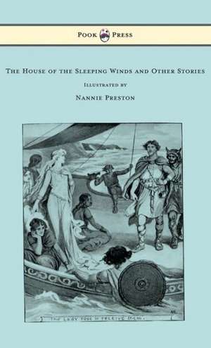 The House of the Sleeping Winds and Other Stories Some Based on Cornish Folklore - Illustrated by Nannie Preston de Enys Tregarthen