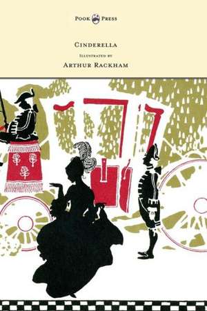 Cinderella - Illustrated by Arthur Rackham de C. S. Evans