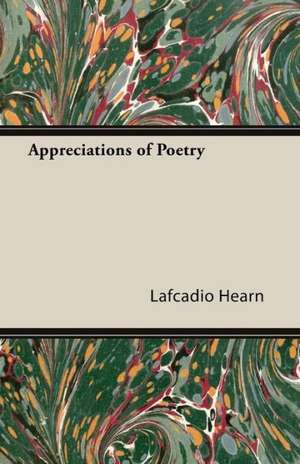 Appreciations of Poetry de Lafcadio Hearn