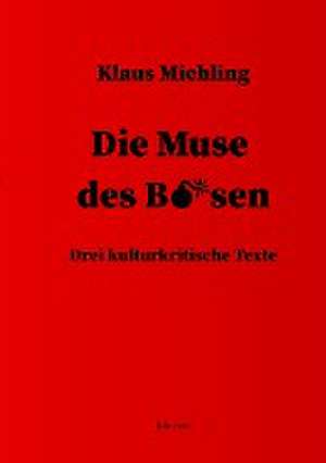 Die Muse des Bösen de Klaus Miehling