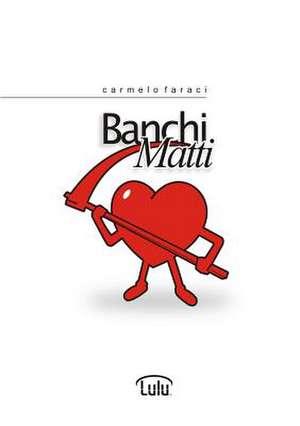 Banchi Matti de Carmelo Faraci