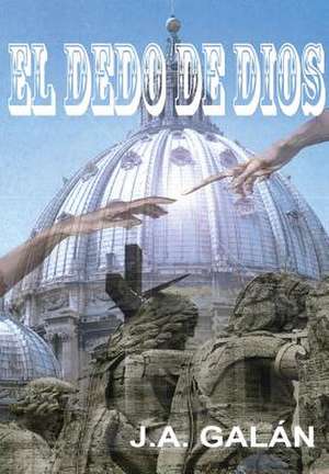 El Dedo de Dios de J. A. Galán