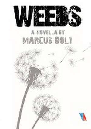 Weeds de Marcus Bolt