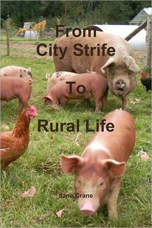 City Strife to Rural Life de Jane Crane