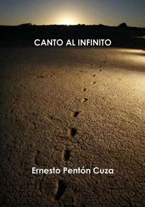 Canto Al Infinito de Ernesto Penton Cuza