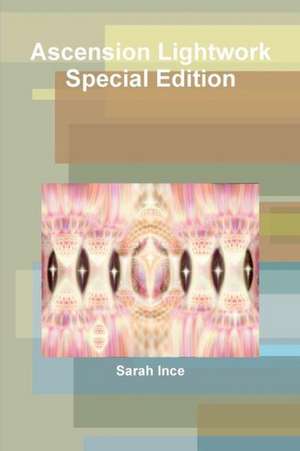 Ascension Lightwork Special Edition de Sarah Ince