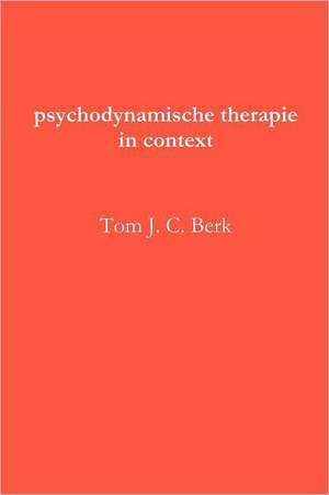 Psychodynamische Therapie in Context de Tom J. C. Berk