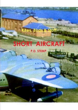 Kites, Birds & Stuff - Short Aircraft. de P. D. Stemp